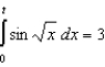 Use a computer algebra system and Simpson's Rule with   to approximate t in the integral equation   . Round your answer to three decimal places. A)  3.501 B)  3.581 C)  3.901 D)  3.529 E)  3.171