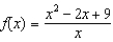 Analyze and sketch a graph of the function   . A)    B)    C)    D)    E)  none of the above