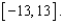Determine whether Rolle's Theorem can be applied to   on the closed interval   If Rolle's Theorem can be applied, find all values of c in the open interval   such that   A)  c = 8 B)  c = 12, c = 11 C)  c = 11, c = 8 D)  c = 12 E)  Rolle's Theorem does not apply