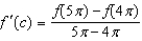Determine whether the Mean Value Theorem can be applied to the function   on the closed interval   If the Mean Value Theorem can be applied, find all numbers c in the open interval   such that   . A)  MVT applies;   B)  MVT applies;   C)  MVT applies;   D)  MVT applies;   E)   