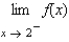 Use a graphing utility to graph the function   and determine the following one-sided limit.   A)    B)    C)    D)    E)   