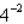 Evaluate the expression below.   A)    B)    C)  1024 D)    E)  16