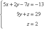 Use back-substitution to solve the system of linear equations.   A)    B)    C)    D)    E)   