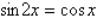 Find the exact solutions of the given equation in the interval   .   A)    B)    C)    D)    E)   