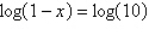Solve the equation   for x using the One-to-One Property. A)  -11 B)  0 C)  The equation has no solution. D)  -9 E)  11
