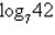 Evaluate the logarithm   using the change of base formula. Round to 3 decimal places. A)  3.738 B)  1.921 C)  0.521 D)  7.273 E)  1.623