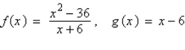 Given   : a. Determine the domains of   . b. Simplify   and find any vertical asymptotes. c. Complete the table. d. Explain why a graphing utility may not show the difference in the domains of f and g.   
