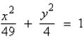 Find the center and vertices of the ellipse.   A)  center: (0, 0)  vertices: (0, -7) , (0, 7)  B)  center: (0, 0)  vertices: (-2, 0) , (2, 0)  C)  center: (7, 2)  vertices: (-7, -2) , (7, 2)  D)  center: (0, 0)  vertices: (-7, 0) , (7, 0)  E)  center: (7, 0)  vertices: (0, -2) , (0, 2) 