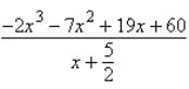 Use synthetic division to divide.   