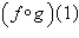 Use the graphs of f and g to evaluate the function.       A)  9 B)  -1 C)  0 D)  -4 E)  -2