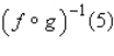 Use the functions given by   and   to find the indicated value.   A)    B)    C)    D)  undefined E)   
