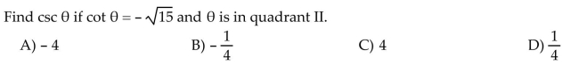 Use the fundamental identities to find the value of the trigonometric function.  <div style=padding-top: 35px> 
