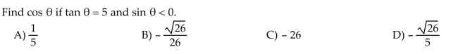 Use the fundamental identities to find the value of the trigonometric function.  <div style=padding-top: 35px> 