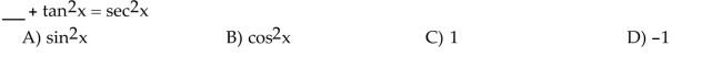 Complete the sentence so the result is an identity. Let x be any real number.  <div style=padding-top: 35px> 