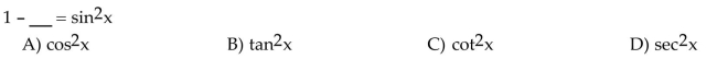 Complete the sentence so the result is an identity. Let x be any real number.  <div style=padding-top: 35px> 