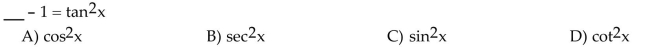 Complete the sentence so the result is an identity. Let x be any real number.  <div style=padding-top: 35px> 
