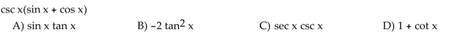 Write the expression in terms of sine and cosine, and simplify so that no quotients appear in the final expression.  <div style=padding-top: 35px> 