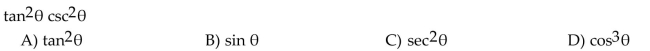 Write the expression in terms of sine and cosine, and simplify so that no quotients appear in the final expression.  <div style=padding-top: 35px> 