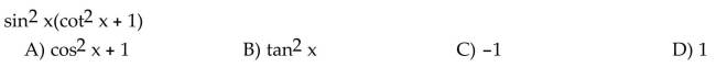 Write the expression in terms of sine and cosine, and simplify so that no quotients appear in the final expression.  <div style=padding-top: 35px> 
