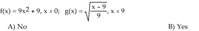 Decide whether or not the functions are inverses of each other.Use the definition of inverses to determine whether f and g are inverses.
