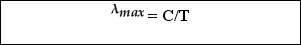   -In the equation for Wien's Displacement Law (shown above) ,the   stands for: A) a radiating body's wavelength of maximum emission. B) a radiating body's maximum rate of energy emission. C) the maximum temperature associated with a given energy wavelength. D) the value of Wien's constant associated with a given energy wavelength.