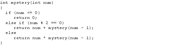 Consider the following definition of the recursive function mystery. What is the output of the following statement? Cout << mystery(5)  << endl;   A)  50 B)  65 C)  120 D)  180