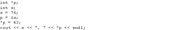 What is the output of the following code?   A)  76, 76 B)  76, 43 C)  43, 76 D)  43, 43