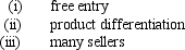 Monopolistic competition is characterized by which of the following attributes?   A)  (i) and (iii) only B)  (i) and (ii) only C)  (ii) and (iii) only D)  (i) ,(ii) ,and (iii) 