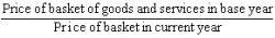Consumer price index =   * 100.