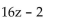 <strong>Find the degree of the following polynomial and determine whether it is a monomial, binomial, trinomial, or none of these.  </strong> A) 0; binomial B) 1; binomial C) 16; monomial D) 2; binomial <div style=padding-top: 35px> 