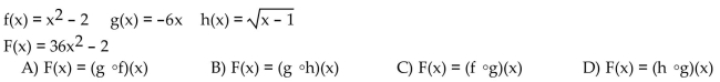 Write the function F(x) as a composition of f, g, or h.