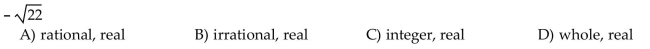 Tell which set or sets the number belongs to: natural numbers, whole numbers, integers, rational numbers, irrational numbers, and real numbers.