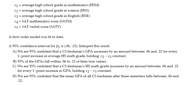 As part of a study at a large university, data were collected on n = 224 freshmen computer science (CS) majors in a particular year. The researchers were interested in modeling y, a student's grade point average (GPA) after three semesters, as a function of the following independent variables (recorded at the time the students enrolled in the university):