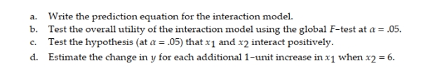 Consider the partial printout for an interaction regression analysis of the relationship between a dependent variable y and two independent variables x1 and x2. 3 Test for Interaction Between Two Variables