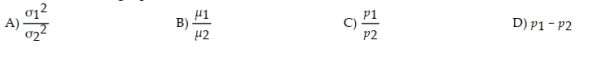 Which of the following represents the ratio of variances?