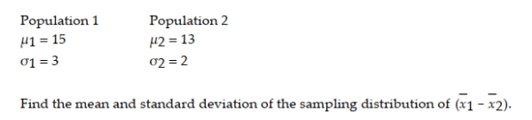 Independent random samples of 100 observations each are chosen from two normal populations with the following means and standard deviations. Population 1 Population 2