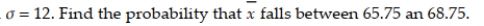 Suppose a random sample of n = 64 measurements is selected from a population with mean μ = 65 and standard deviation