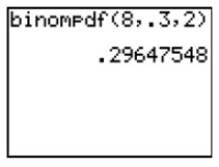 Which binomial probability is represented on the screen below?   A)  The probability of 2 successes in 8 trials where the probability of success is .3. B)  The probability of 8 failures in 2 trials where the probability of failure is .3. C)  The probability of 2 successes in 8 trials where the probability of failure is .3. D)  The probability of 8 successes in 2 trials where the probability of success is .3.