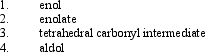 Which of the following are intermediates in the acid catalyzed aldol reaction of propanal to form 2-methyl-pent-2-enal?     A) only 1 and 2 B) only 1,3 and 4 C) only 2,3 and 4 D) 1,2,3 and 4