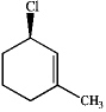 Consider the following compound:  a)What is the IUPAC name of the compound? 	a. (R)-1-chloro-3-methyl-2-cyclohexene 	b. (S)-1-chloro-3-methyl-2-cyclohexene 	c. (R)-3-chloro-1-methylcyclohexene 	d. (S)-3-chloro-1-methylcyclohexene 	 b)How could this compound be used to produce a conjugated diene? 	a. substitution 	b. elimination 	c. allylic free radical formation 	d. either b or c<div style=padding-top: 35px> 