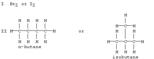 Which substance in each of the following pairs is expected to have the larger dispersion forces?   A) Br<sub>2</sub> in set I and n-butane in set II B) Br<sub>2</sub> in set I and isobutane in set II C) I<sub>2</sub> in set I and n-butane in set II D) I<sub>2</sub> in set I and isobutane in set II