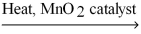 The preparation of oxygen by the thermal decomposition of potassium chlorate is shown below. 2 KClO<sub>3</sub>(s)    2 KCl(s)+ 3 O<sub>2</sub>(g) In this reaction the atom that is reduced is ________,which undergoes an oxidation number change from ________ to ________.