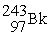 In the transmutation reaction that results in the formation of berkelium-243,shown below,the nucleus that is bombarded by alpha particles is ________. ? +   →   + 2  
