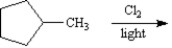 Exhibit 10-3 Consider the reaction below to answer the following question(s).   -Refer to Exhibit 10-3.Draw all the monochlorination products of methylcyclopentane (ignore stereoisomers).