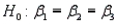 In testing the significance of a multiple regression model in which there are three independent variables, the null hypothesis is   .