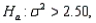 You are testing   vs.   using a sample of 15 observations and a significance level equal to 0.05. What is the critical value of the test? A)  1.7613 B)  4.867 C)  6.6450 D)  23.685