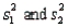 In testing   vs.   the F-test statistic is calculated as F =   , where   are the two sample variances and   is the smaller of the two.