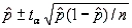 Assuming that all necessary conditions are met, what needs to be changed in the formula   so that we can use it to construct a confidence interval estimate for the population proportion p? A) B) C)  D) 