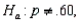 In testing   vs.   the test statistic value is found to be equal to 1.20. The p-value for this test would be approximately 0.1151.