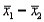 When two independent random samples of sizes   and   have been selected from populations with means   and   and variances   and   , respectively, the standard error of the sampling distribution of   is found by taking the square root of the sum of the two population variances.